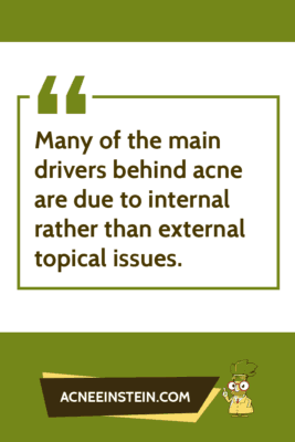 Acne is often caused by internal - not external - factors